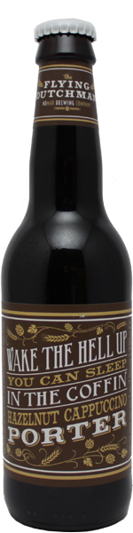 Flying Dutchman Wake The Hell Up You Can Sleep In The Coffin Hazelnut Cappuccino Porter