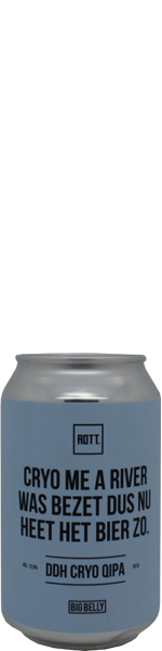 Big Belly / Rott Cryo Me a River Was Al Bezet Dus Nu Heet Het Bier Zo - blik
