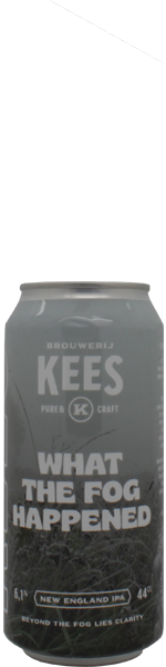 Kees What the FOG Happened - blik