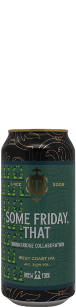 Thornbridge / Brew York Some Friday, That - blik