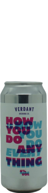 Verdant How You Do Anything Is How You Do Everything
